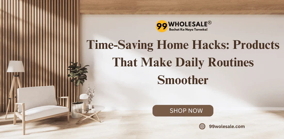 Time-Saving Home Hacks: Products That Make Daily Routines Smoother